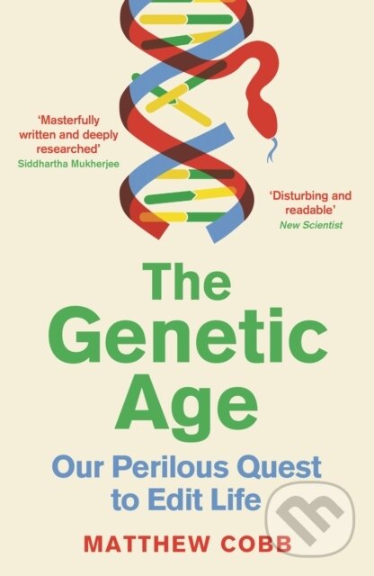 Levně The Genetic Age (Our Perilous Quest To Edit Life) - Matthew Cobb - kniha z kategorie Biológia