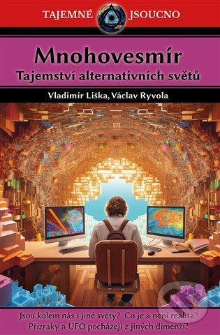 Levně Mnohovesmír - Vladimír Liška, Václav Ryvola - kniha z kategorie Záhady a paranormálne javy