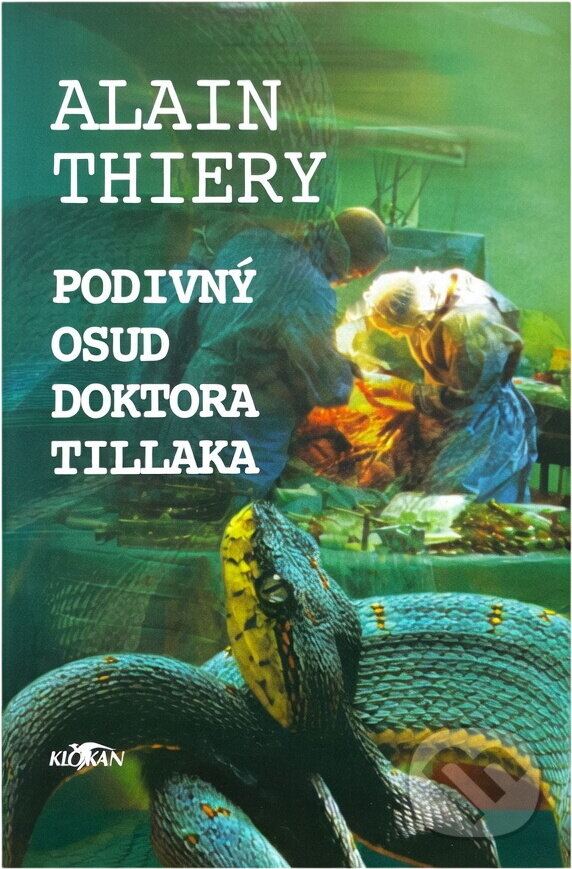 Kniha: Podivný osud doktora Tillaka (Alain Thiéry a Dagmar Slavíkovská). Alpress, 2004