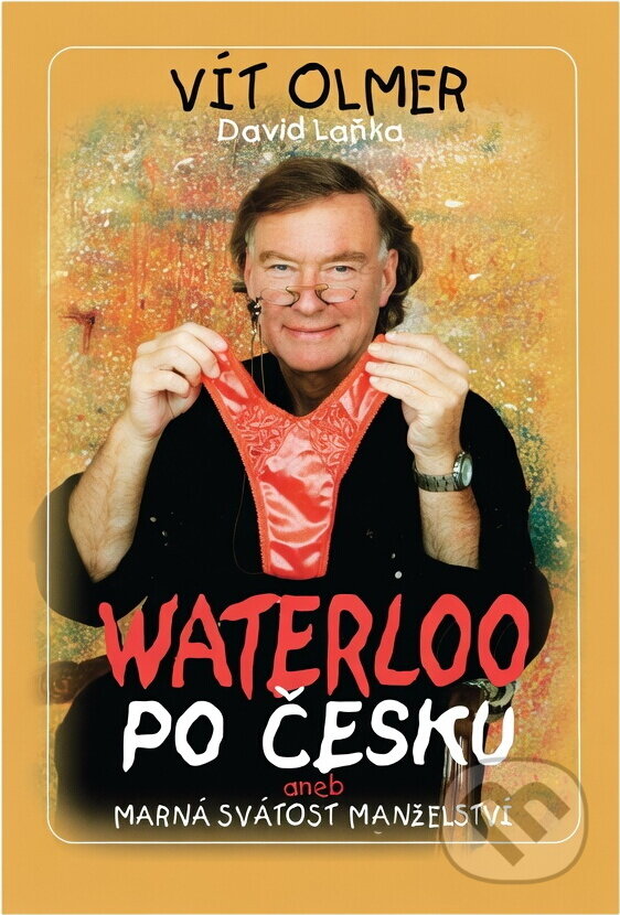 Kniha: Waterloo po česku, aneb, Marná svátost manželství (David Laňka a Vít Olmer). Hart, 2002