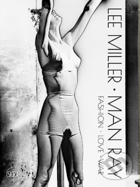 Levně Lee Miller & Man Ray (Fashion - Love - War) - kniha z kategorie Fotografie