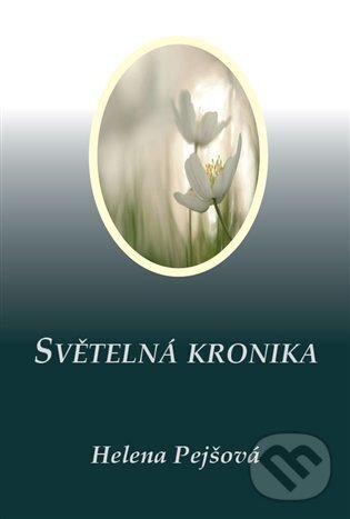 Levně Světelná kronika - Helena Pejšová - kniha z kategorie Ezoterika