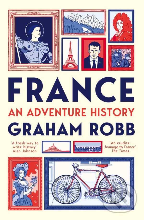 Levně France: An Adventure History - Graham Robb - kniha z kategorie Politológia a politika