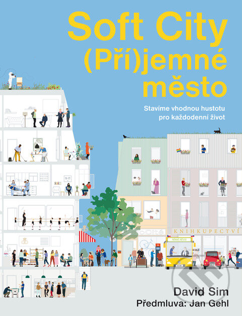 Levně Soft City (Pří)jemné město (Stavíme vhodnou hustotu pro každodenní život) - kniha z kategorie Design