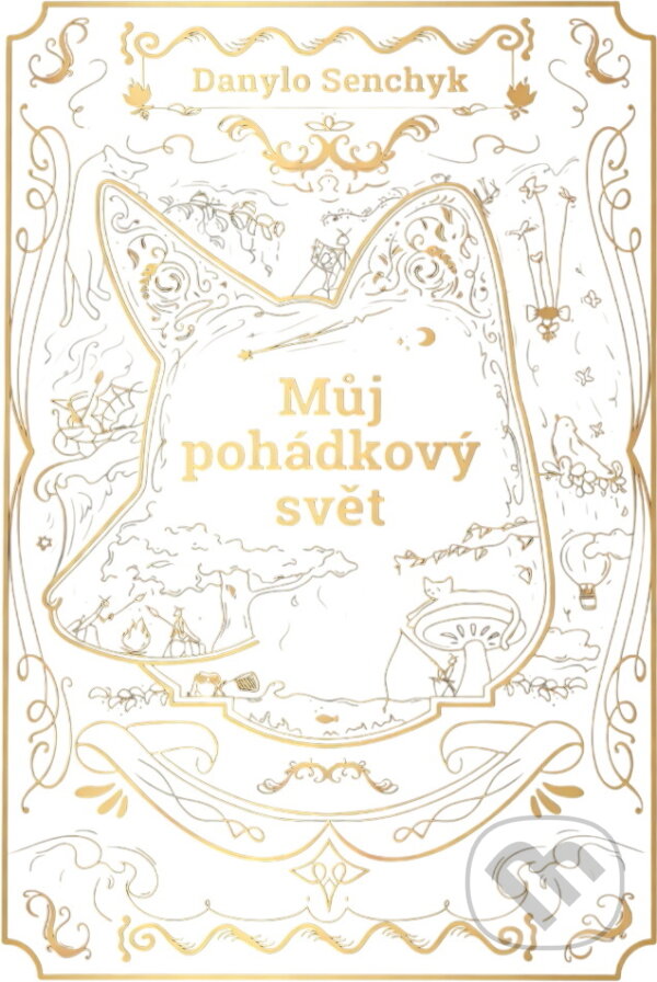 Kniha: Můj pohádkový svět = Mìj kazkovyj svìt (Danylo Senchyk). Pavel Mervart, 2022