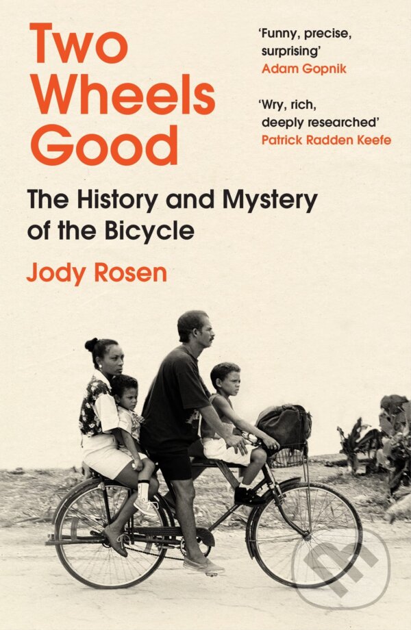 Levně Two Wheels Good (The History and Mystery of the Bicycle) - kniha z kategorie História