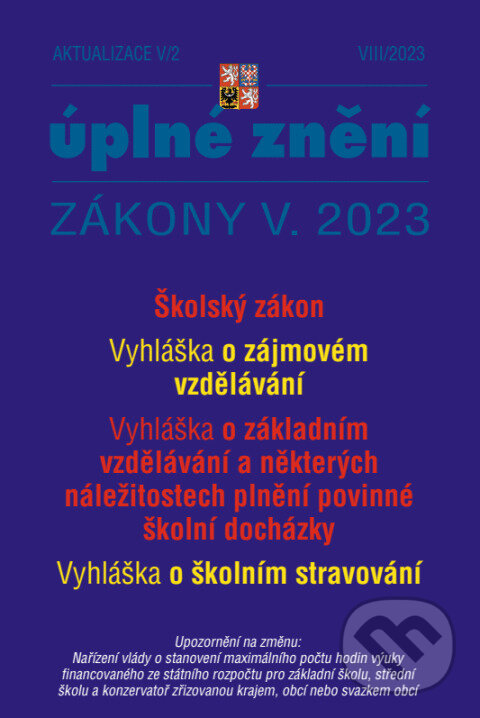 Levně Aktualizace V/2 - Školský zákon (Vyhláška o zájmovém vzdělávání, Vyhláška o základním vzdělávání, Vyhláška o základním vzdělávání)