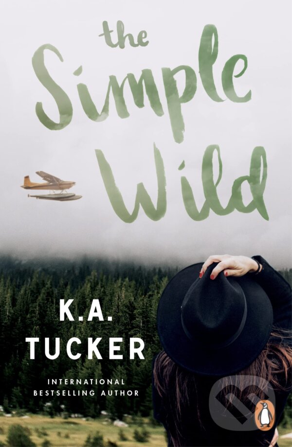 The Simple Wild - K.A. Tucker, Penguin Books, 2023