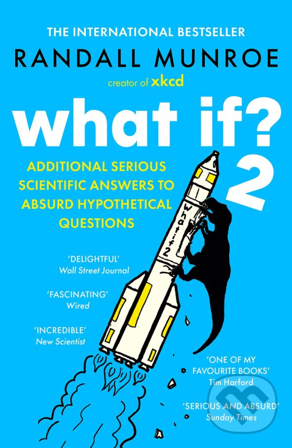 Levně What If? 2 (Additional Serious Scientific Answers to Absurd Hypothetical Questions) - kniha z kategorie Spoločenská beletria