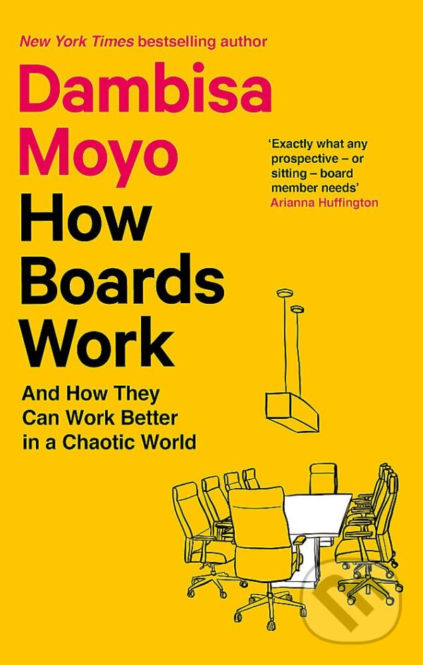 Kniha How Boards Work: And How They Can Work Better in a Chaotic World