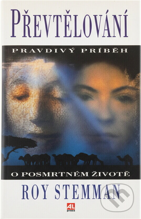 Kniha: Převtělování : pravdivý příběh o posmrtném životě (Roy Stemman). Alpress, 1997