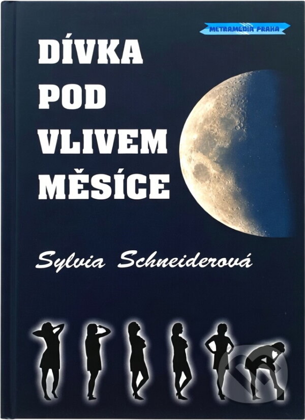 Kniha: Dívka pod vlivem Měsíce (Sylvia Schneider). , 2000