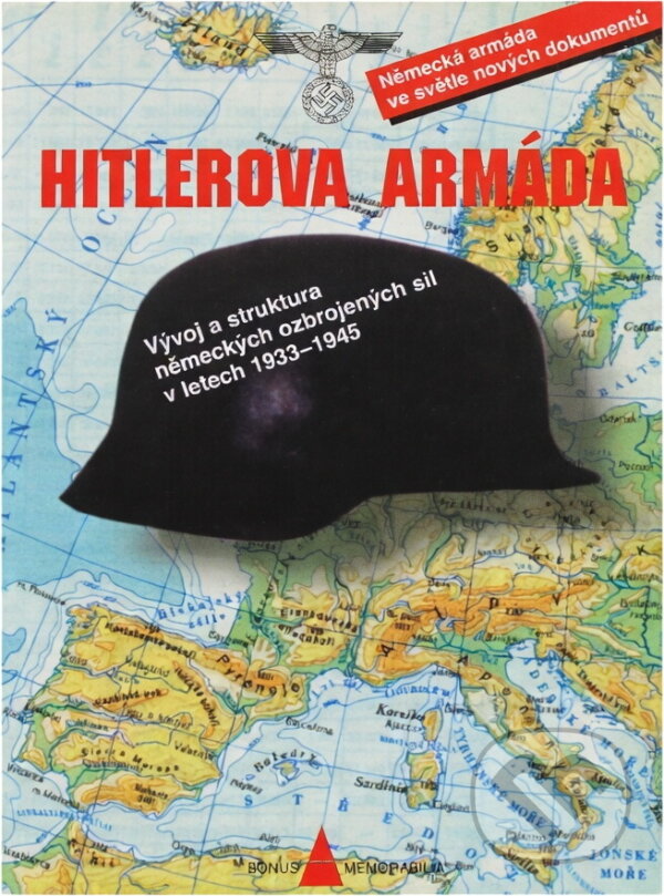 Kniha: Hitlerova armáda : vývoj a struktura německých ozbrojených sil v letech 1933-1945 : sborník článků odborných redaktorů časopisu Command (). , 1997
