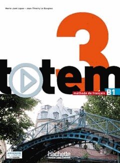 Levně Totem 3: Livre de l'élve B1 + manuel numerique enrichi pour l'apprenant - kniha z kategorie Jazykové učebnice a slovníky
