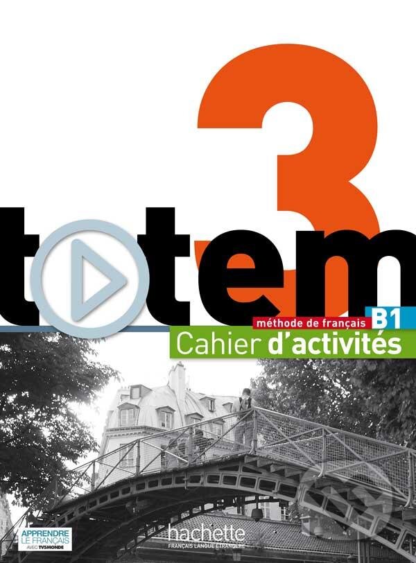 Levně Totem 3: Cahier d'activités B1 - Marie-José Lopes - kniha z kategorie Jazykové učebnice a slovníky