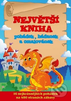 Kniha: Největší kniha pohádek, hádanek a omalovánek (Egmont ČR). Egmont ČR, 2015