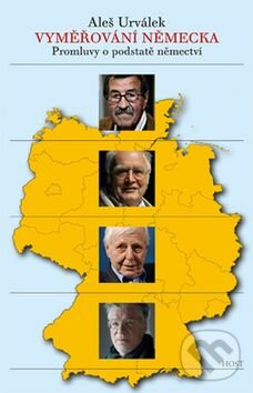 Levně Vyměřování Německa (Promluvy o podstatě němectví) - Aleš Urválek - kniha z kategorie História