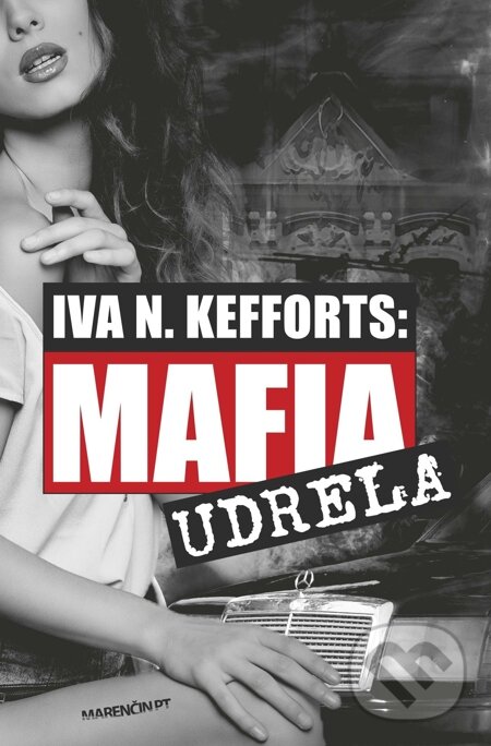 E-kniha: Mafia udrela (Iva N. Kefforts). Marenčin PT, 2015