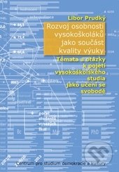 Rozvoj osobnosti vysokoškoláků jako součást kvality výuky - Libor Prudký, Centrum pro studium demokracie a kultury, 2015