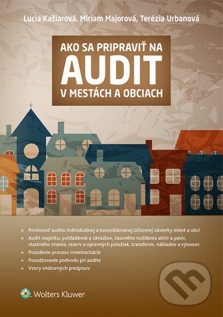 Levně Ako sa pripraviť na audit v mestách a obciach - Lucia Kašiarová, Miriam Majorová, Terézia Urbanová - kniha z kategorie Management verejnej správy
