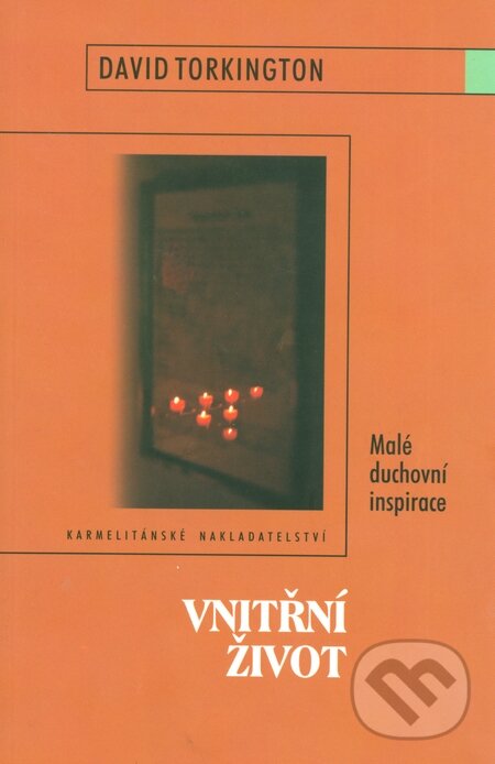 Kniha: Vnitřní život (David Torkington). Karmelitánské nakladatelství, 2001