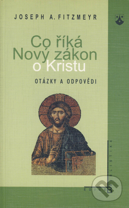 Co říká Nový zákon o Kristu - Joseph A. Fitzmyer, Karmelitánské nakladatelství, 2000
