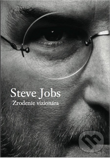Steve Jobs - Zrodenie vizionára - Brent Schlender, Rick Tetzeli, Eastone Books, 2015