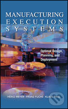 Levně Manufacturing Execution Systems (Optimal Design, Planning And Deployment) - kniha z kategorie Odborné a náučné