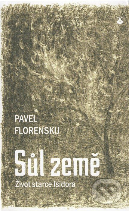 Sůl země - Pavel A. Florenskij, Karmelitánské nakladatelství, 2015