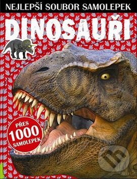 Kniha: Dinosauři (Svojtka&Co.). Svojtka&Co., 2015