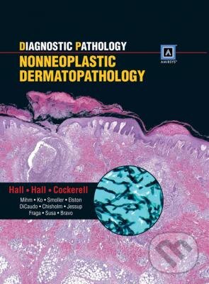 Levně Diagnostic Pathology: Nonneoplastic Dermatopathology - kniha z kategorie Dermatológia