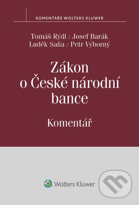 E-kniha: Zákon o České národní bance. Komentář (Josef Barák, Luděk Saňa a Tomáš Rýdl). Wolters Kluwer, 2015