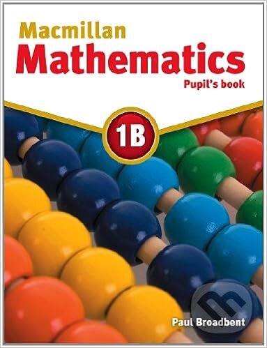 Kniha: Macmillan Mathematics 1B: Pupil's Book (Paul Broadbent)
