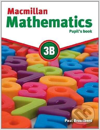 Kniha: Macmillan Mathematics 3B: Pupil's Book (Paul Broadbent)