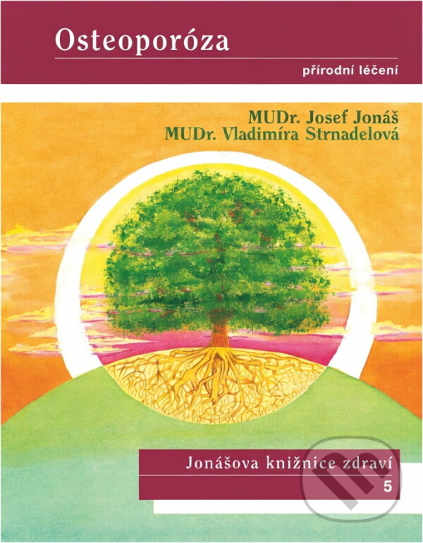 Kniha: Osteoporóza : přírodní léčení (Josef Jonáš a Vladimíra Strnadelová). , 1998