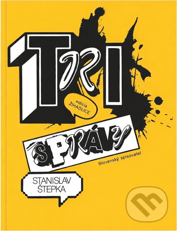 Kniha: Tri správy (Stanislav Štepka). Slovenský spisovateľ, 1989