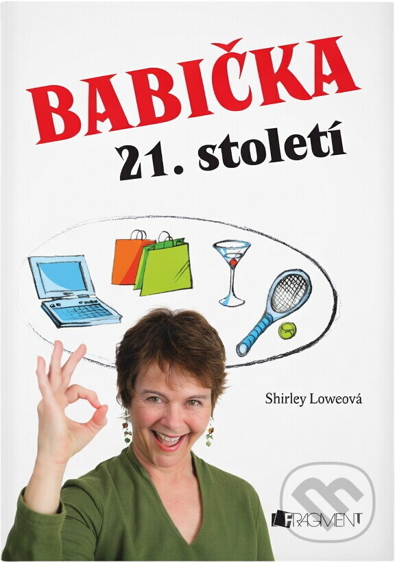 Kniha: Babička 21. století (Shirley Lowe). Fragment, 2008