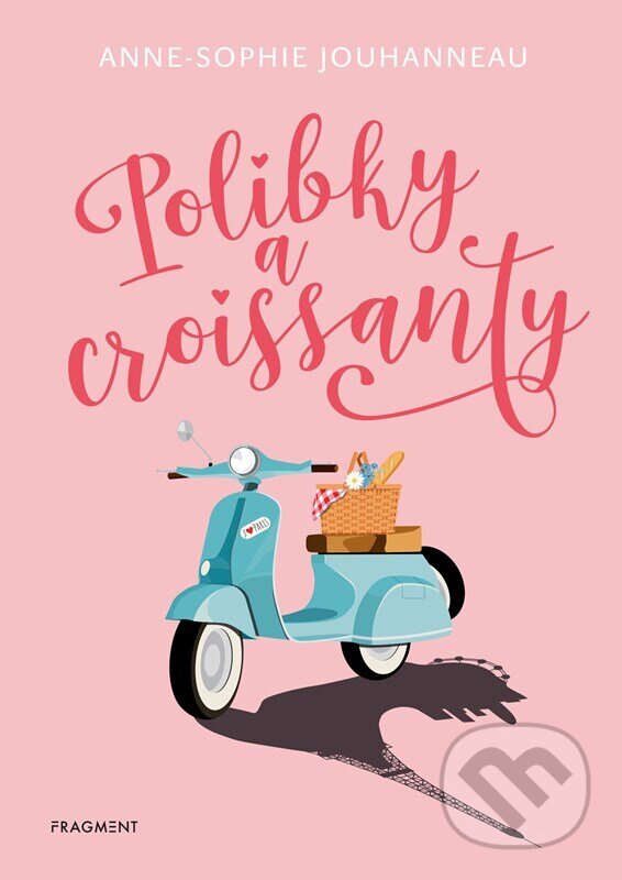 Levně Polibky a croissanty - Anne-Sophie Jouhanneau - kniha z kategorie Spoločenská beletria