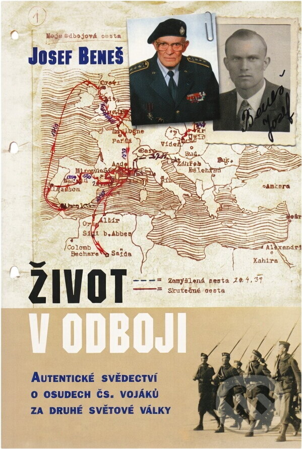 Kniha: Život v odboji : autentické svědectví o osudech čs. vojáků za druhé světové války (Josef Beneš). , 1999