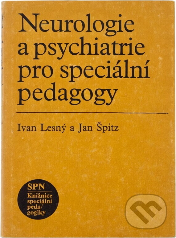 Kniha: Neurologie a psychiatrie pro speciální pedagogy : celost. vysokošk. učebnice (Ivan Lesný a Jan Špitz). , 1989