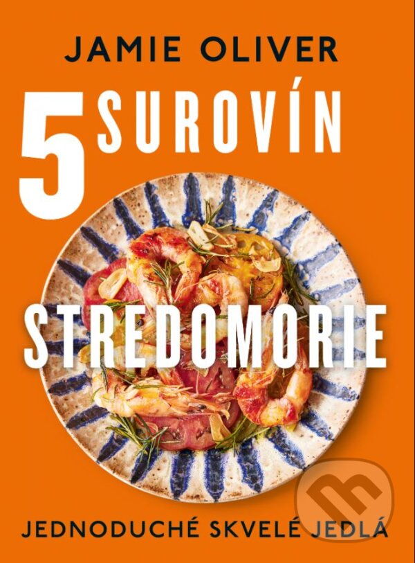 5 surovín: Stredomorie - Jamie Oliver, 2023