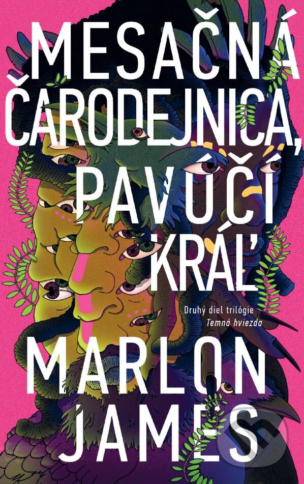 Levně Mesačná čarodejnica, pavúčí kráľ - Marlon James - kniha z kategorie Beletria