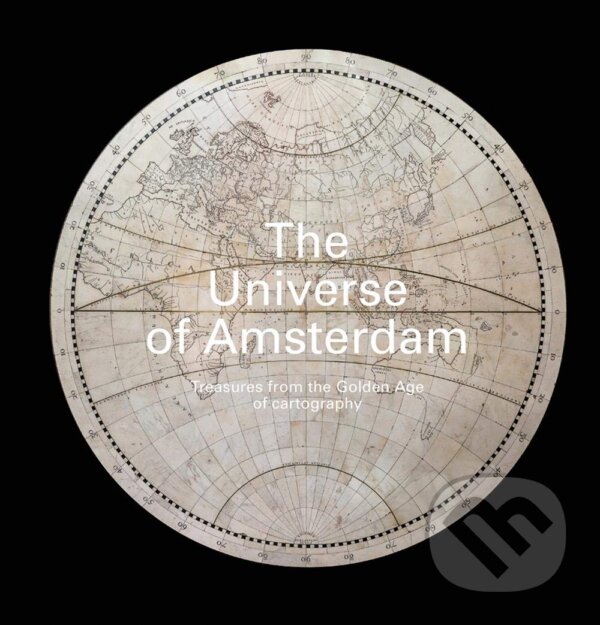 Levně The Universe of Amsterdam: Treasures from the Golden Age of Cartography - kniha z kategorie Mapy