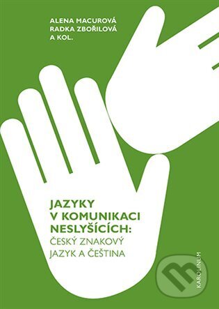Levně Jazyky v komunikaci neslyšících (Český znakový jazyk a čeština) - kniha z kategorie Vysoké školy
