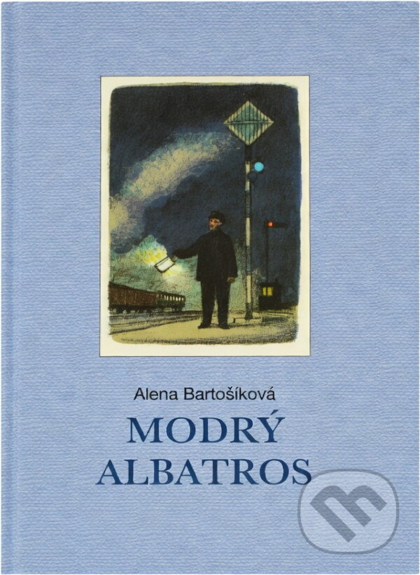 Kniha: Modrý Albatros (Alena Bartošíková). , 2008