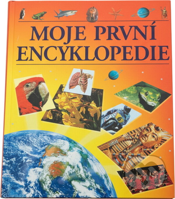 Kniha: Moje první encyklopedie (Neil Morris). Slovart, 2007