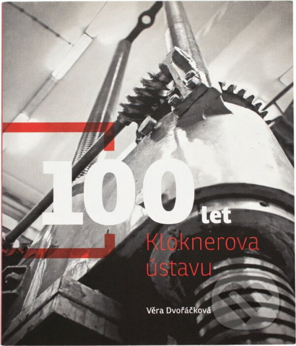 Kniha: 100 let Kloknerova ústavu (Věra Dvořáčková). , 2021