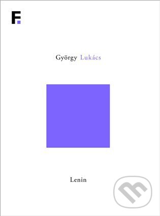 Lenin (Studie o souvislosti jeho myšlení) - György Lukács