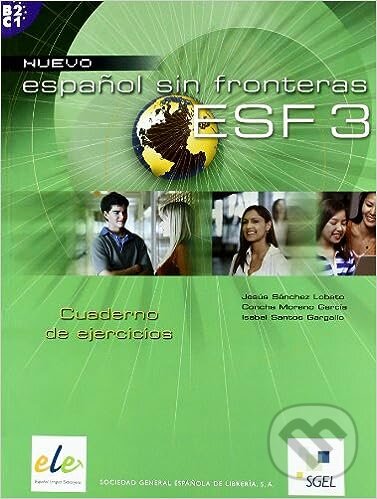 Kniha: Espanol sin fronteras nuevo 3 - ejercicios B2/C1 (Isabel Santos Gargallo, Concha Moreno Garcia a Jesús Sánchez Lobato)