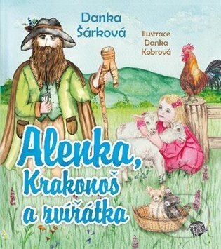 Levně Alenka, Krakonoš a zvířátka - Danka Šárková - kniha z kategorie Rozprávky